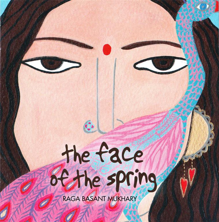 The Face of the Spring, Raga Basant Mukhari